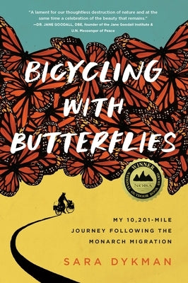 Bicycling with Butterflies: My 10,201-Mile Journey Following the Monarch Migration - Paperback | Diverse Reads