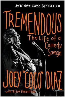 Tremendous: The Life of a Comedy Savage - Hardcover | Diverse Reads
