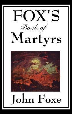 Fox's Book of Martyrs - Hardcover | Diverse Reads