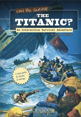 Can You Survive the Titanic?: An Interactive Survival Adventure - Hardcover | Diverse Reads