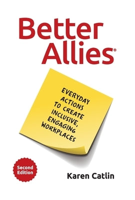 Better Allies: Everyday Actions to Create Inclusive, Engaging Workplaces - Hardcover | Diverse Reads