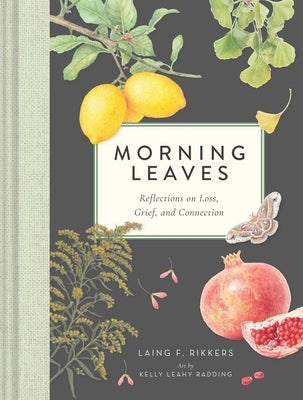 Morning Leaves: Reflections on Loss, Grief, and Connection - Hardcover | Diverse Reads
