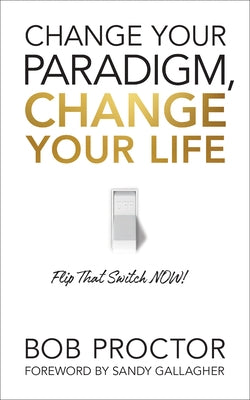 Change Your Paradigm, Change Your Life - Paperback | Diverse Reads
