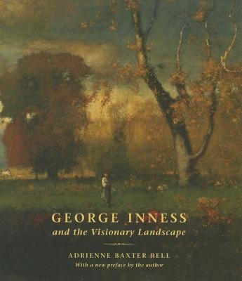 George Inness and the Visionary Landscape - Hardcover | Diverse Reads