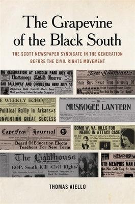 The Grapevine of the Black South: The Scott Newspaper Syndicate in the Generation Before the Civil Rights Movement - Paperback |  Diverse Reads