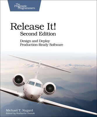 Release It!: Design and Deploy Production-Ready Software - Paperback | Diverse Reads