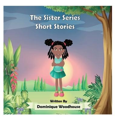 The Sister Series: Short Stories - Hardcover | Diverse Reads