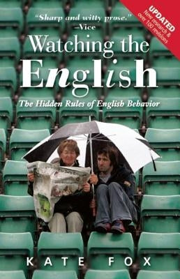 Watching the English: The Hidden Rules of English Behavior / Edition 2 - Paperback | Diverse Reads