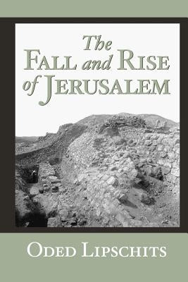 The Fall and Rise of Jerusalem: Judah under Babylonian Rule - Paperback | Diverse Reads