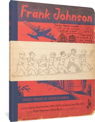 Frank Johnson, Secret Pioneer of American Comics Vol. 1: Wally's Gang Early Years (1928-1949) and the Bowser Boys (1946-1950) - Paperback | Diverse Reads