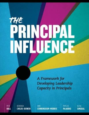 The Principal Influence: A Framework for Developing Leadership Capacity in Principals - Paperback | Diverse Reads
