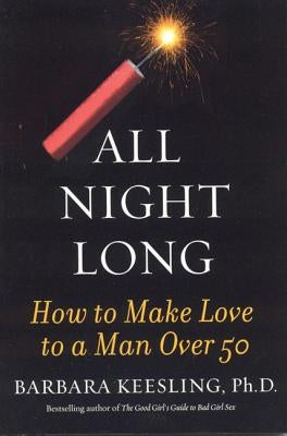 All Night Long: How to Make Love to a Man Over 50 - Paperback | Diverse Reads