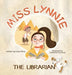 Miss Lynnie the Librarian - Hardcover | Diverse Reads
