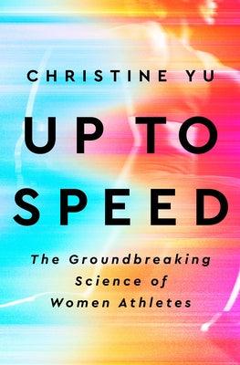 Up to Speed: The Groundbreaking Science of Women Athletes - Hardcover | Diverse Reads