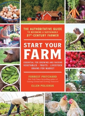 Start Your Farm: The Authoritative Guide to Becoming a Sustainable 21st-Century Farmer - Paperback | Diverse Reads
