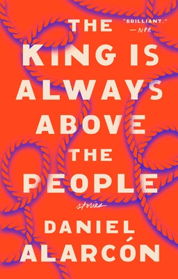 The King Is Always Above the People: Stories - Paperback | Diverse Reads