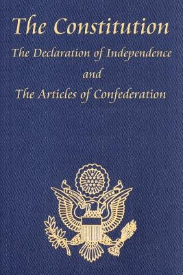 The Constitution of the United States of America, with the Bill of Rights and All of the Amendments; The Declaration of Independence; And the Articles - Paperback | Diverse Reads
