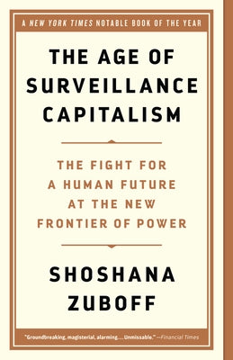 The Age of Surveillance Capitalism: The Fight for a Human Future at the New Frontier of Power - Paperback | Diverse Reads