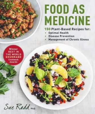 Food as Medicine: 150 Plant-Based Recipes for Optimal Health, Disease Prevention, and Management of Chronic Illness - Hardcover | Diverse Reads