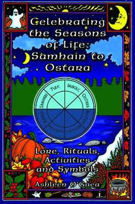 Celebrating the Seasons of Life: Samhain to Ostara - Paperback | Diverse Reads