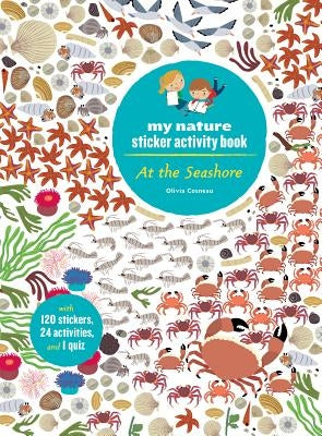 At the Seashore: My Nature Sticker Activity Book (Ages 5 and up, with 120 stickers, 24 activities and 1 quiz): My Nature Sticker Activity Book - Paperback | Diverse Reads