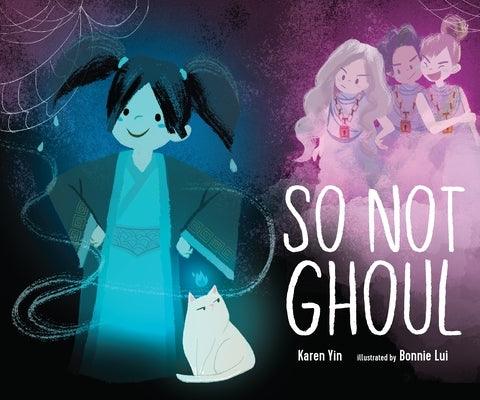 So Not Ghoul - Hardcover | Diverse Reads