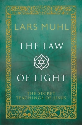 The Law of Light: The Secret Teachings of Jesus - Hardcover | Diverse Reads
