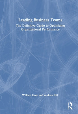 Leading Business Teams: The Definitive Guide to Optimizing Organizational Performance - Hardcover | Diverse Reads