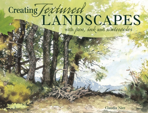 Creating Textured Landscapes with Pen, Ink and Watercolor - Paperback | Diverse Reads