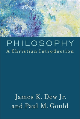 Philosophy: A Christian Introduction - Paperback | Diverse Reads