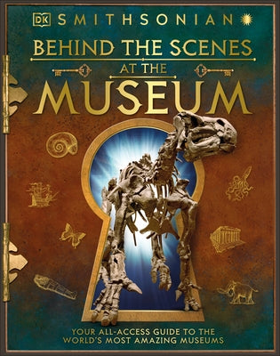 Behind the Scenes at the Museum: Your All-access Guide to the World's Amazing Museums - Hardcover | Diverse Reads