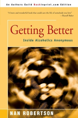 Getting Better: Inside Alcoholics Anonymous - Paperback | Diverse Reads
