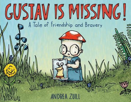 Gustav Is Missing!: A Tale of Friendship and Bravery - Hardcover | Diverse Reads