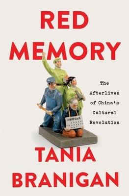 Red Memory: The Afterlives of China's Cultural Revolution - Hardcover | Diverse Reads