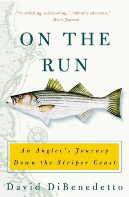 On the Run: An Angler's Journey Down the Striper Coast - Paperback | Diverse Reads