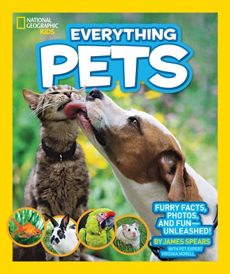 Everything Pets: Furry facts, photos, and fun-unleashed! (National Geographic Kids Everything Series) - Paperback | Diverse Reads