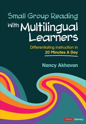 Small Group Reading With Multilingual Learners: Differentiating Instruction in 20 Minutes a Day - Paperback | Diverse Reads