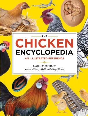 The Chicken Encyclopedia: An Illustrated Reference - Paperback | Diverse Reads