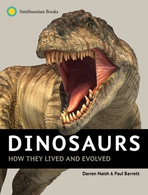 Dinosaurs: How They Lived and Evolved - Hardcover | Diverse Reads