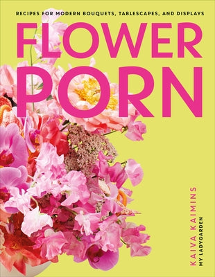 Flower Porn - Hardcover | Diverse Reads