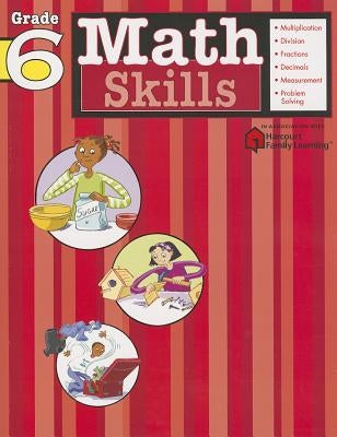 Math Skills: Grade 6 (Flash Kids Harcourt Family Learning) - Paperback | Diverse Reads