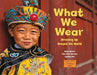 What We Wear: Dressing Up Around the World - Paperback | Diverse Reads