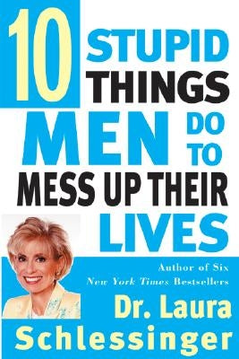 Ten Stupid Things Men Do to Mess Up Their Lives - Paperback | Diverse Reads