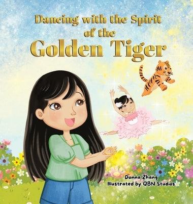 Dancing With The Spirit of The Golden Tiger - Hardcover | Diverse Reads