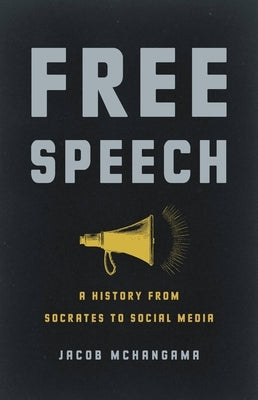 Free Speech: A History from Socrates to Social Media - Hardcover | Diverse Reads