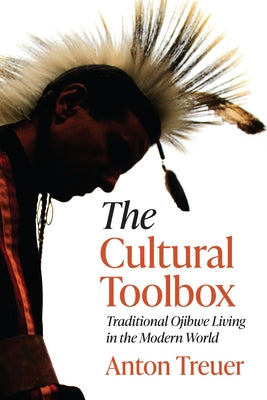 The Cultural Toolbox: Traditional Ojibwe Living in the Modern World - Paperback | Diverse Reads