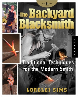 The Backyard Blacksmith: Traditional Techniques for the Modern Smith - Paperback | Diverse Reads