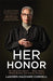 Her Honor: My Life on the Bench...What Works, What's Broken, and How to Change It - Paperback | Diverse Reads