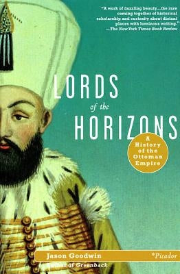 Lords of the Horizons: A History of the Ottoman Empire - Paperback | Diverse Reads
