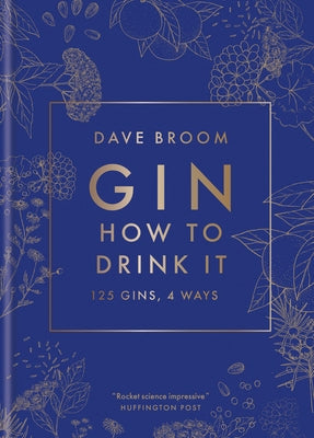 Gin: How to Drink it: 125 Gins, 4 Ways - Hardcover | Diverse Reads